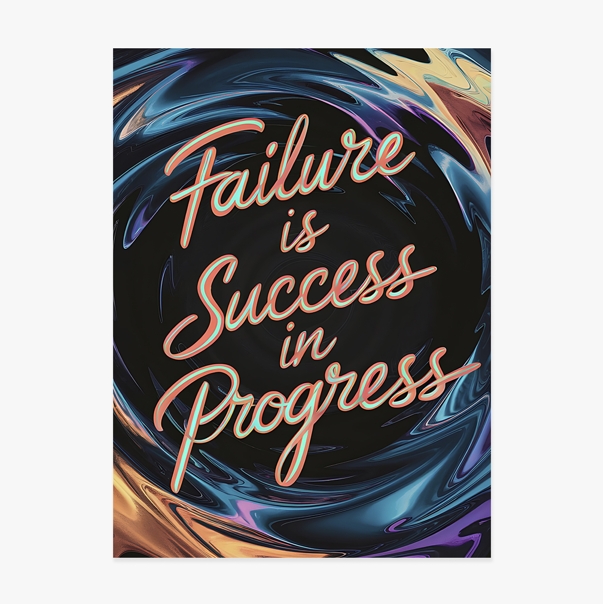 Poster: ‘Failure is success in progress’