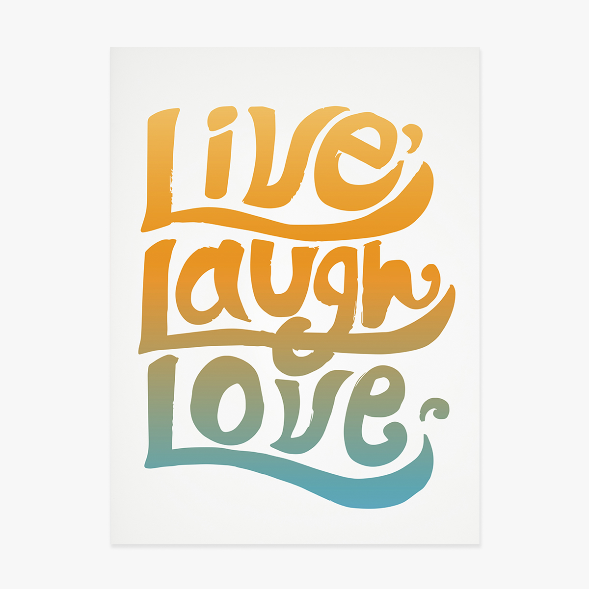 Poster: Live, laugh, love