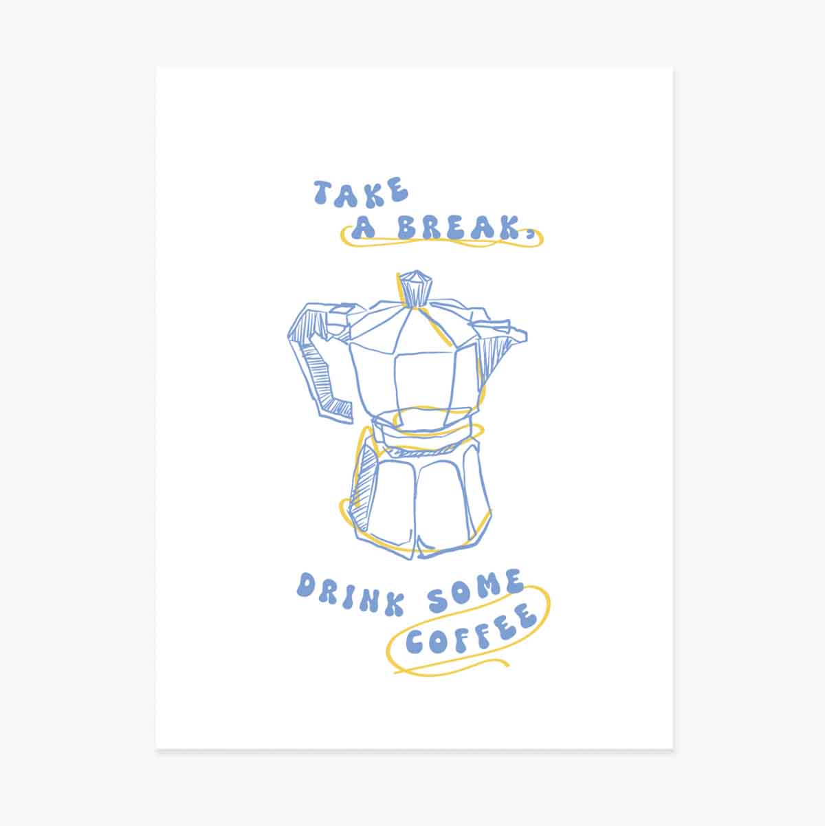 Poster: Neem even pauze, drink een kopje koffie